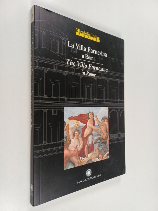 Alessandro Angeli ym. : La Villa Farnesina a Roma
