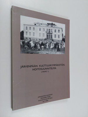 Järvenpään kulttuuriympäristön hoitosuunnitelma (vaihe 1)