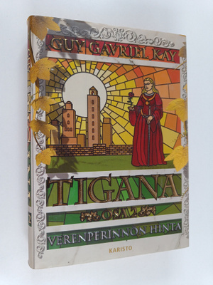 Guy Gavriel Kay : Tigana Osa 2, Verenperinnön hinta