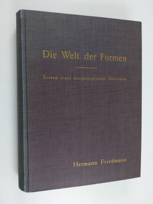 Hermann Friedmann : Die welt der formen : system eines mo...