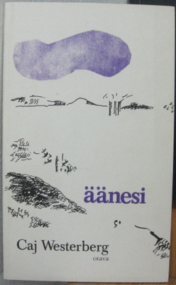 Caj Westerberg: Äänesi, Otava 1974. 48 s.