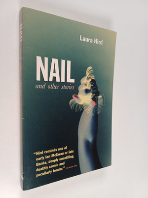 Laura Hird : Nail and other stories