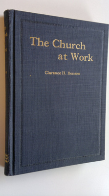 Clarence H. Benson : The Church at Work : Practical metho...