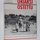 Halfdan Endresen : Orjaksi ostettu : Raportti orjuudesta ... - pikkukuva 1