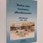 Wanhan wäen kasarmeista jalkaväkimuseoksi : jalkaväkimuse... - pikkukuva 1
