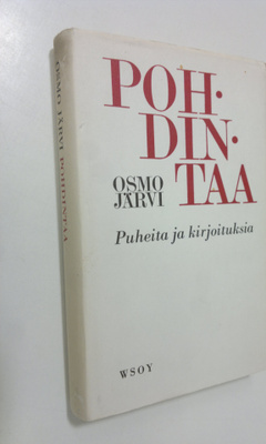 Osmo Järvi : Pohdintaa : Puheita ja kirjoituksia