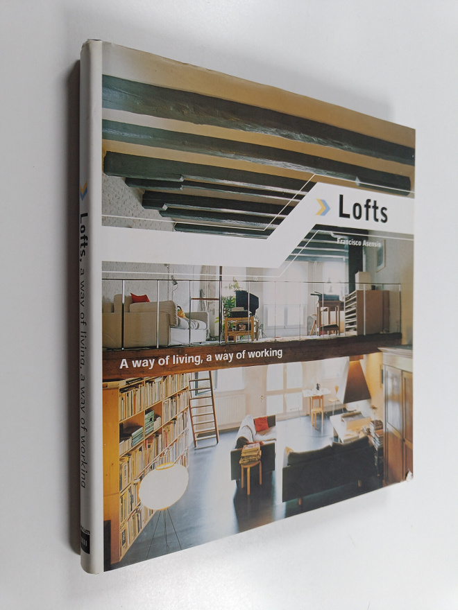 Francisco Asensio : Lofts : a way of living, a way of wor...
