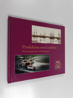 Produktion med tradition - från skeppsvarv till finpapper