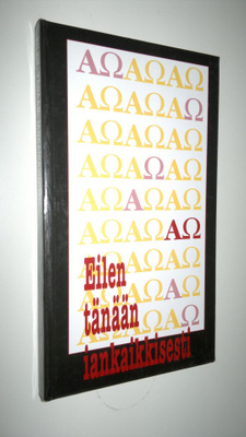 Eilen, tänään, iankaikkisesti