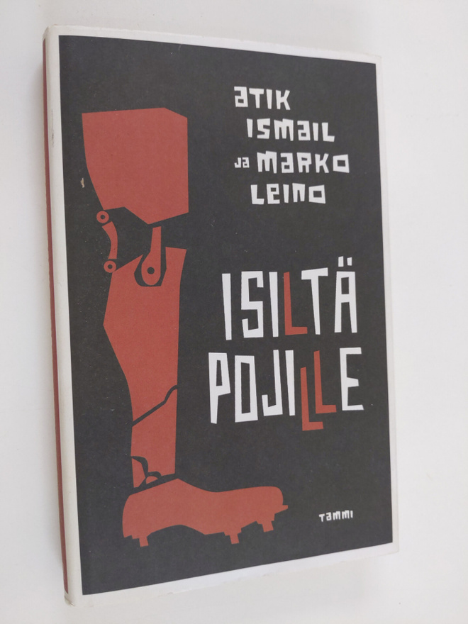Marko Leino ym. : Isiltä pojille