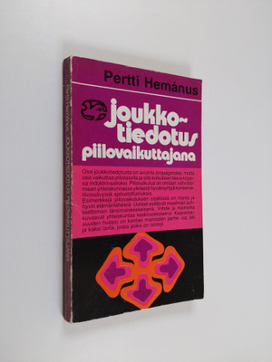 Pertti Hemanus : Joukkotiedotus piilovaikuttajana