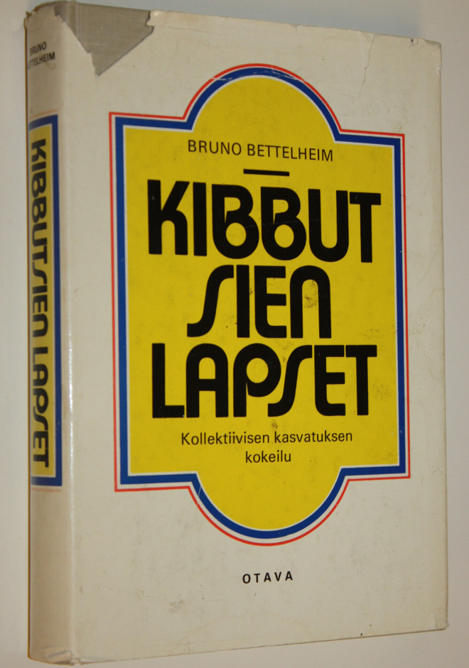 Bruno Bettelheim : Kibbutsien lapset : kollektiivisen kas...