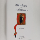 Paul Fabre : Anthologie des troubadours - XIIe-XIVe siecle - pikkukuva 1