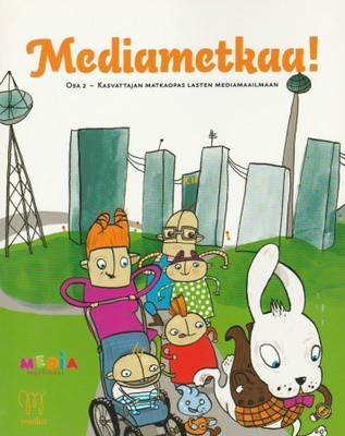 Leena Pentikäinen (toim.): Mediametkaa! - osa 2