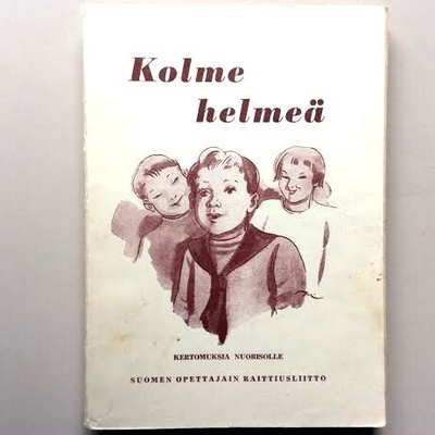 Kolme helmeä Kertomuksia nuorisolle
