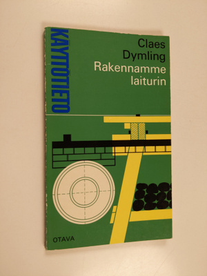 Claes Dymling : Rakennamme laiturin : kiinteät ja uivat l...