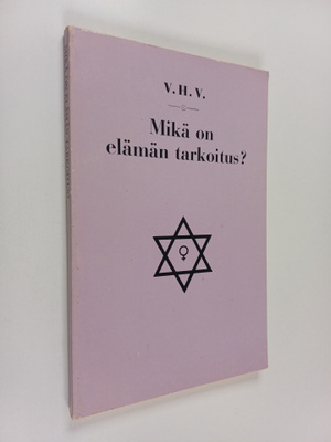 Väinö Valvanne : Mikä on elämän tarkoitus