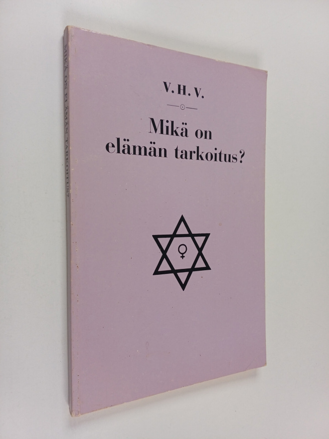Väinö Valvanne : Mikä on elämän tarkoitus