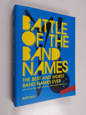 Bart Bull : Battle of the band names : the best and worst...