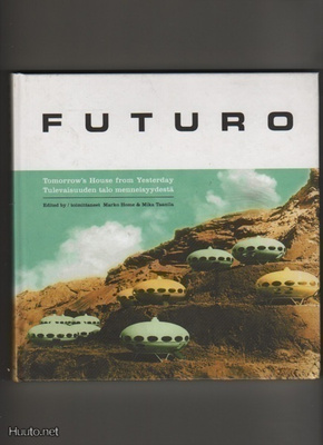 Futuro : tomorrow's house from yesterday,Desura 2002, yvk,K3