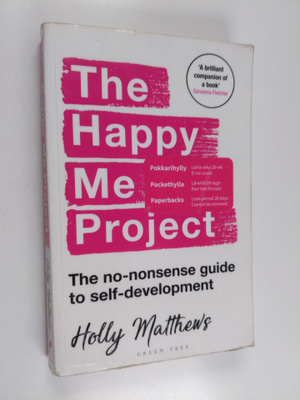 Holly Matthews : The happy me project : the no-nonsense g...