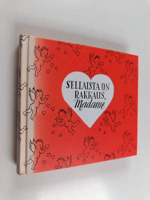 Sellaista on rakkaus, Madame : pieniä lauselmia rakkaudes...