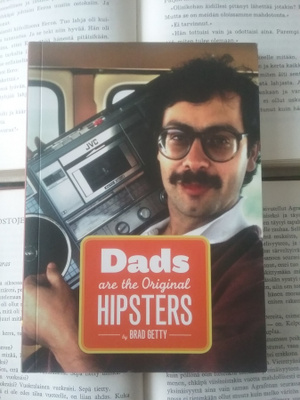 Dads Are the Original Hipsters (softcover)