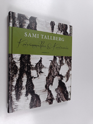 Sami Tallberg : Koivunmahlaa & kaviaaria