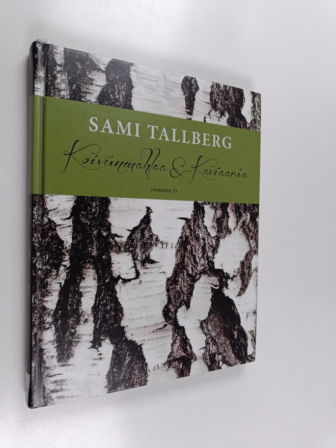Sami Tallberg : Koivunmahlaa & kaviaaria