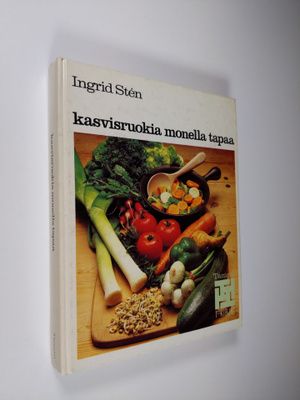 Ingrid Sten : Kasvisruokia monella tapaa
