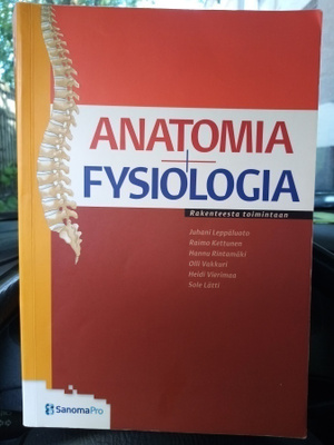 ANATOMIA +  FYSIOLOGIA -  RAKENTEESTA TOIMINTAAN