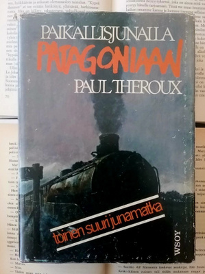 Paul Theroux - Paikallisjunalla Patagoniaan (sid.)