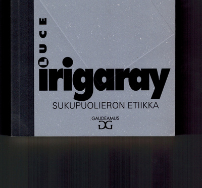 Luce Irigaray : Sukupuolieron etiikka