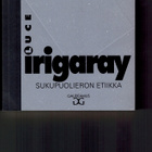 Luce Irigaray : Sukupuolieron etiikka - pikkukuva 1