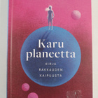 Outi Mäkinen : Karu planeetta : kirja rakkauden kaipuusta - pikkukuva 1