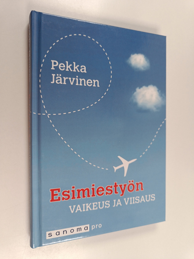 Pekka Järvinen : Esimiestyön vaikeus ja viisaus