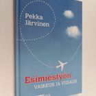 Pekka Järvinen : Esimiestyön vaikeus ja viisaus - pikkukuva 1