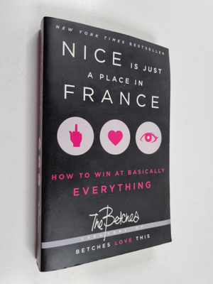 Betches : Nice Is Just a Place in France : How to Win at ...