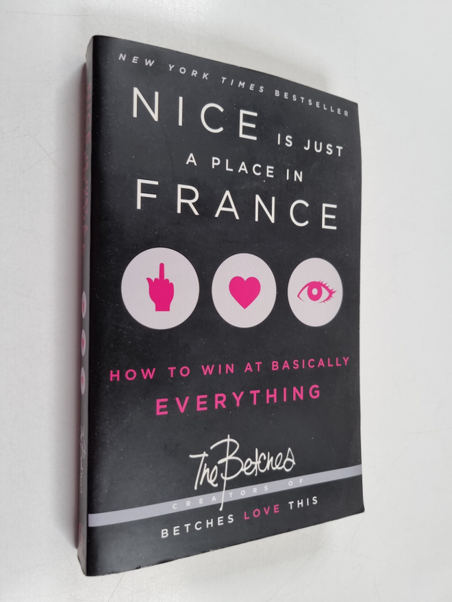 Betches : Nice Is Just a Place in France : How to Win at ...