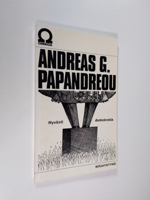 Andreas G. Papandreou : Hyvästi demokratia