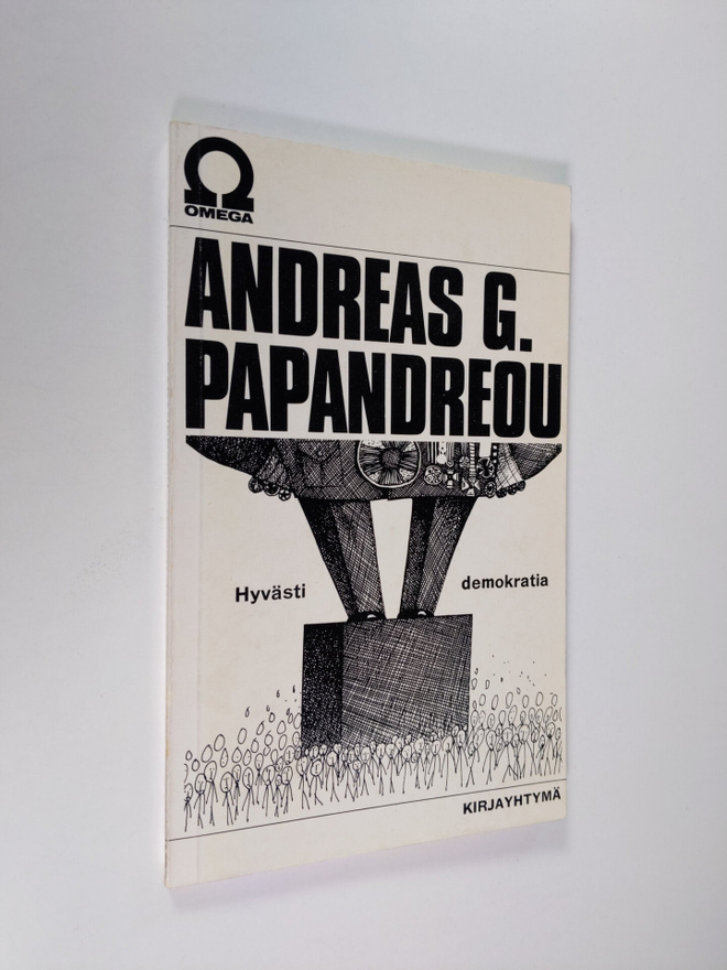 Andreas G. Papandreou : Hyvästi demokratia
