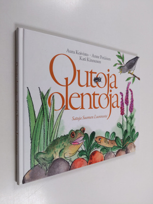 Aura Koivisto : Outoja olentoja : satuja Suomen Luonnosta
