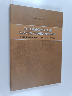 Martti Hovatta : Tulemajoen kylän kasvun vuosikymmenet : ...