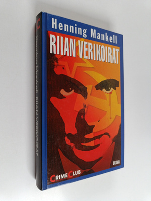 Henning Mankell : Riian verikoirat