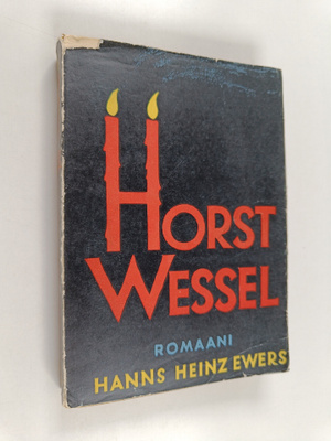 Hanns Heinz Ewers : Horst Wessel : eräs saksalainen kohtalo