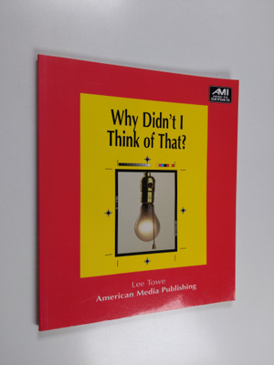 Lee Towe : Why Didn't I Think of That?