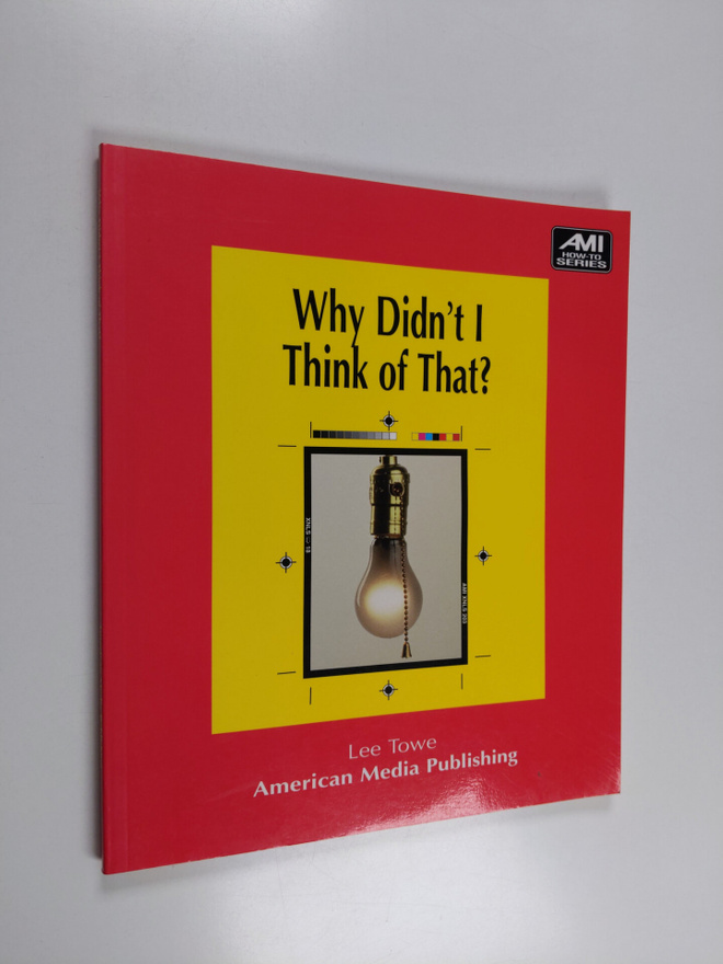 Lee Towe : Why Didn't I Think of That?