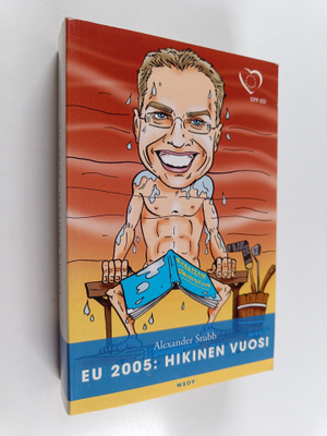 Alexander Stubb : EU 2005 : Hikinen vuosi (signeerattu, t...