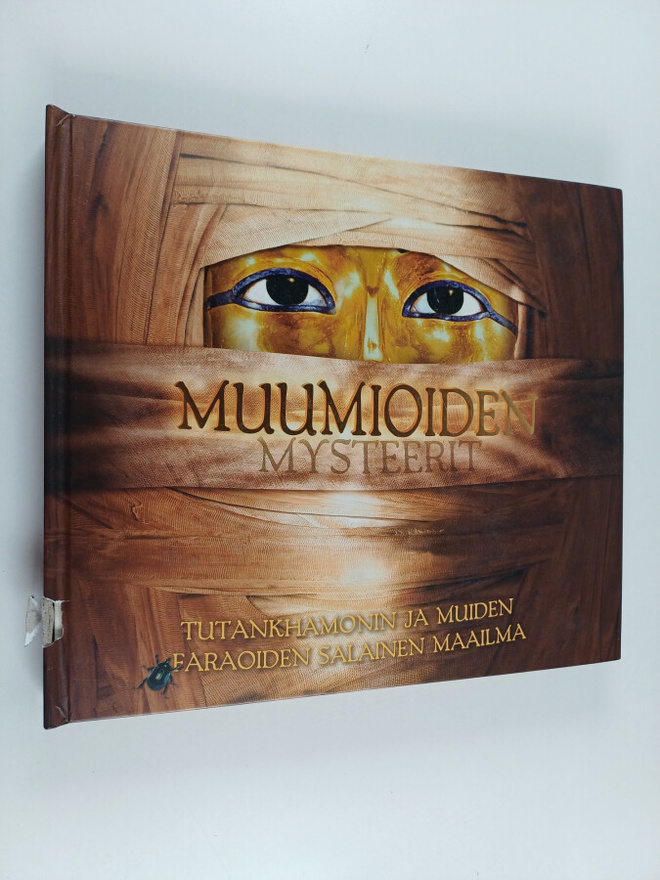 Joyce Tyldesley : Muumioiden mysteerit : Tutankhamonin ja...