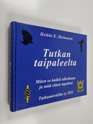 Heikki E. Heinonen : Tutkan taipaleelta : miten se kaikki...